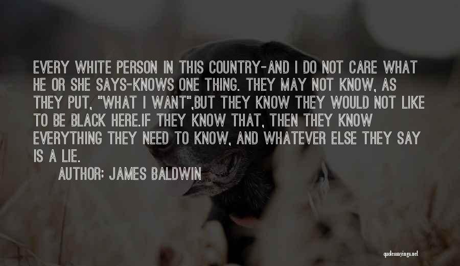 Everything Black And White Quotes By James Baldwin