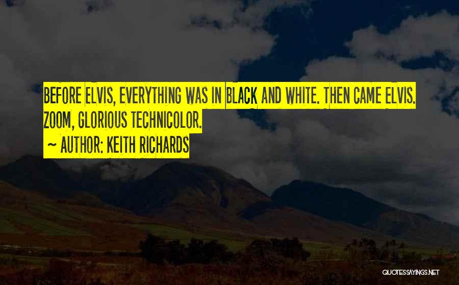 Everything Black And White Quotes By Keith Richards