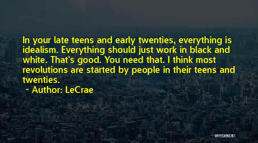 Everything Black And White Quotes By LeCrae