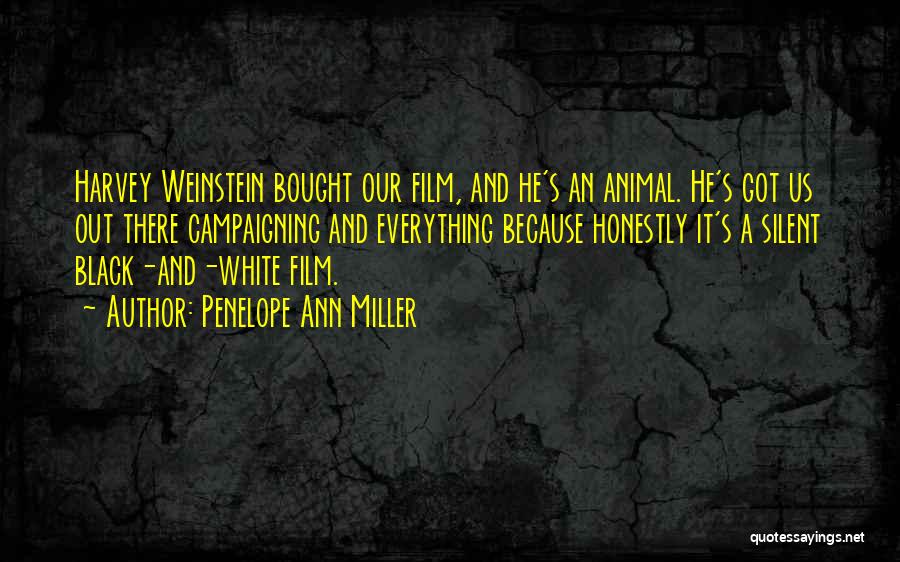 Everything Black And White Quotes By Penelope Ann Miller