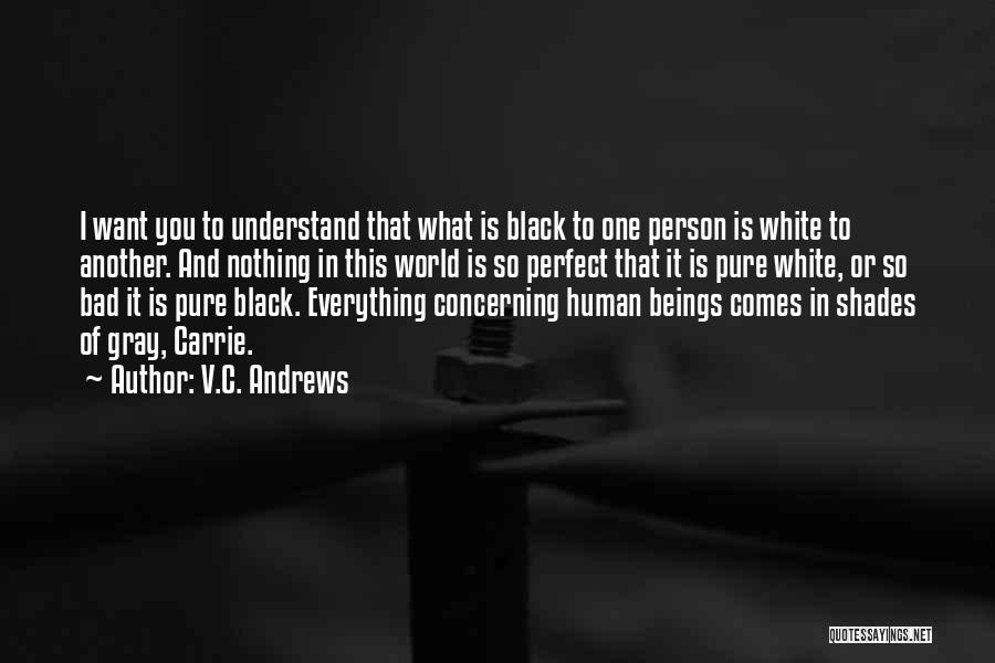 Everything Black And White Quotes By V.C. Andrews