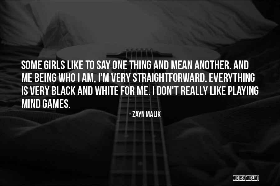 Everything Black And White Quotes By Zayn Malik