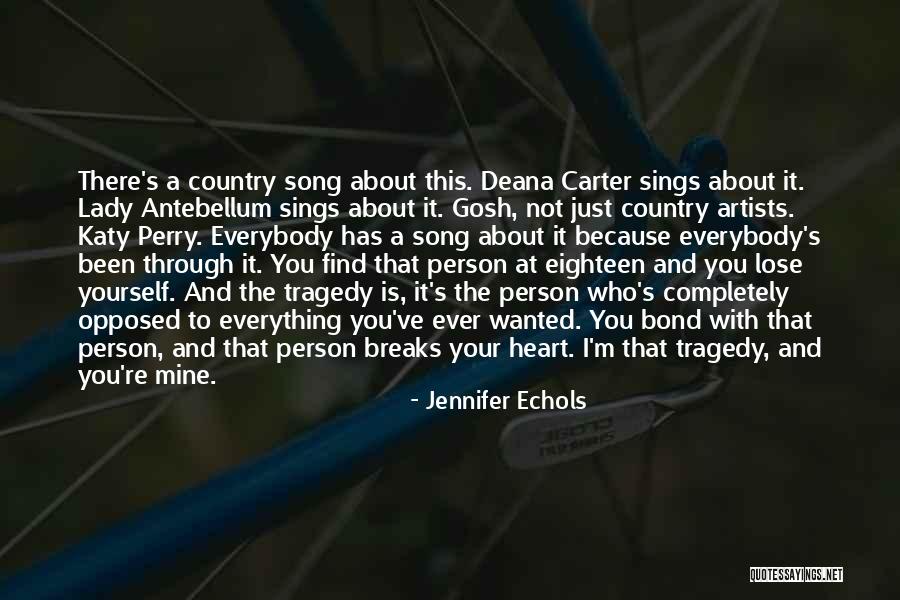 Everything Breaks Quotes By Jennifer Echols Everything Breaks Quotes By Jennifer Echols