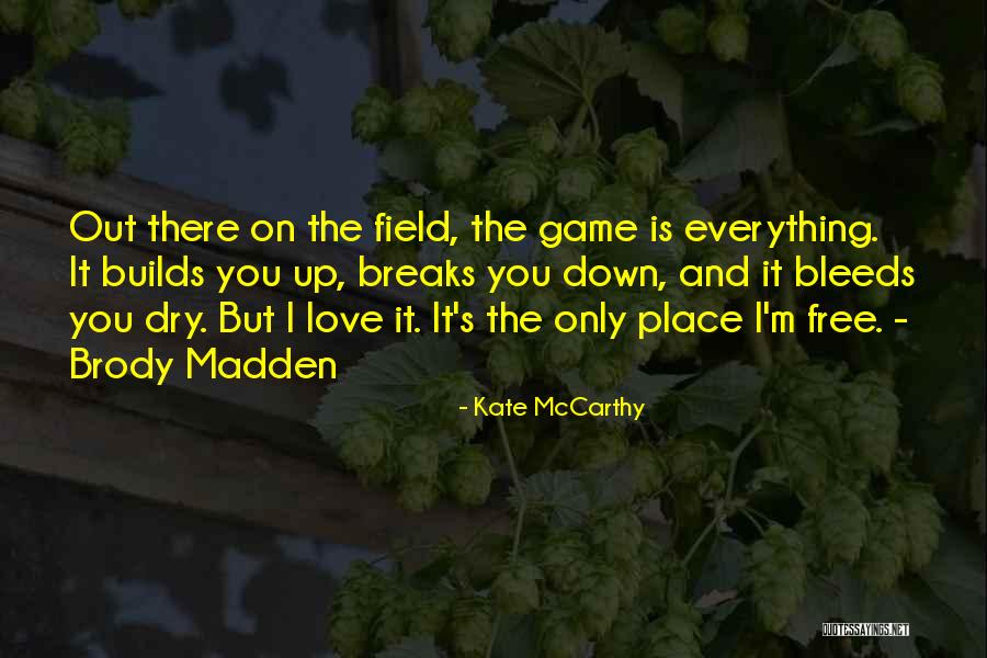 Everything Breaks Quotes By Kate McCarthy Everything Breaks Quotes By Kate McCarthy