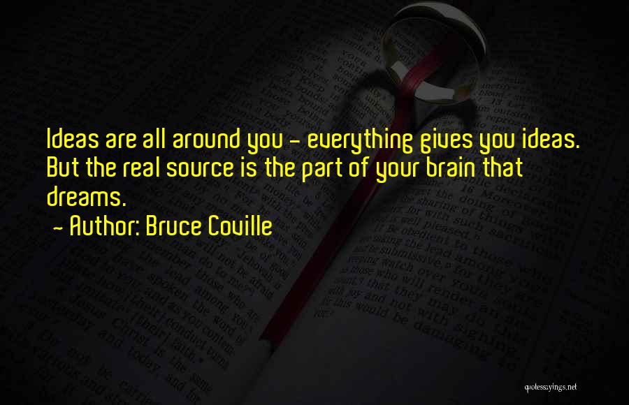 Everything But The Brain Quotes By Bruce Coville