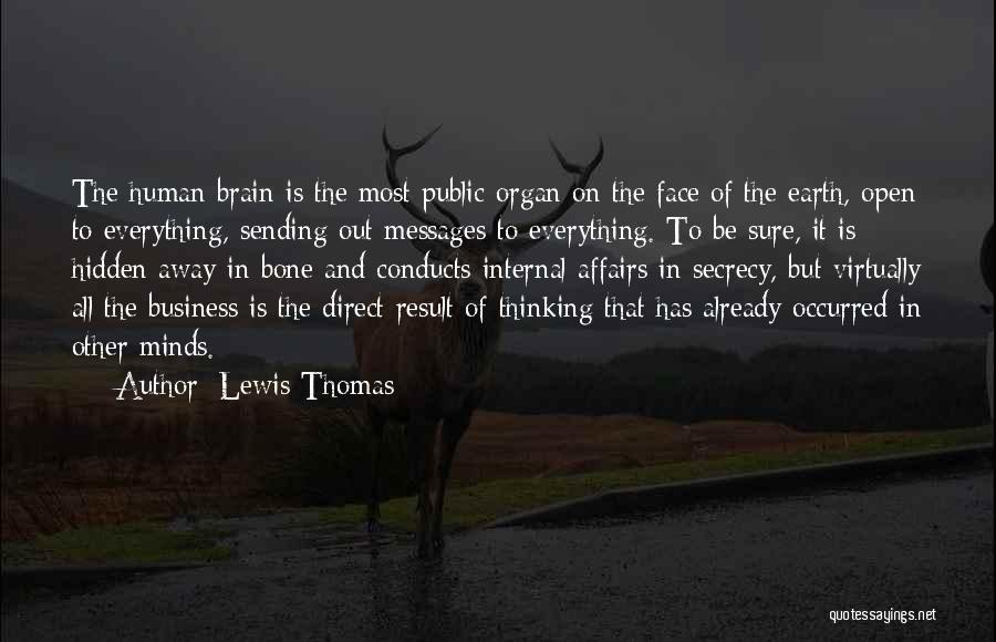 Everything But The Brain Quotes By Lewis Thomas