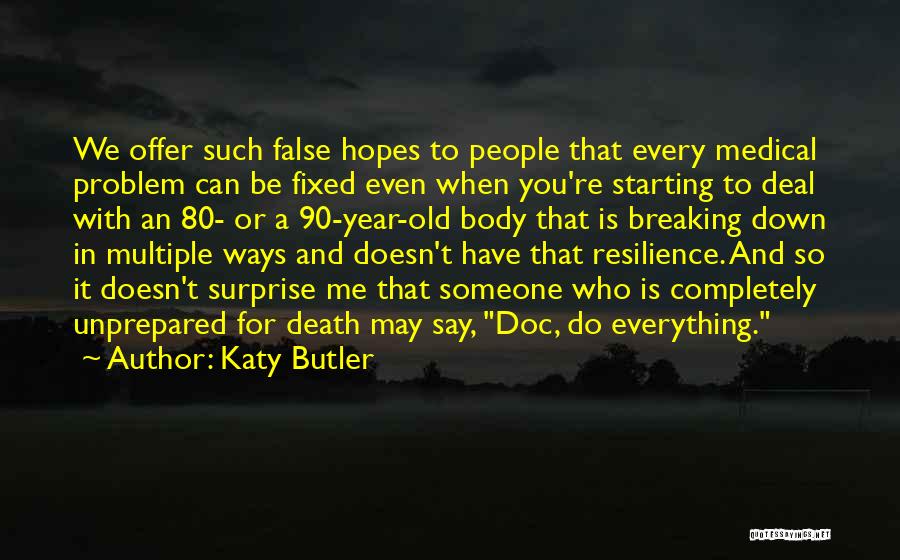 Everything Can Be Fixed Quotes By Katy Butler