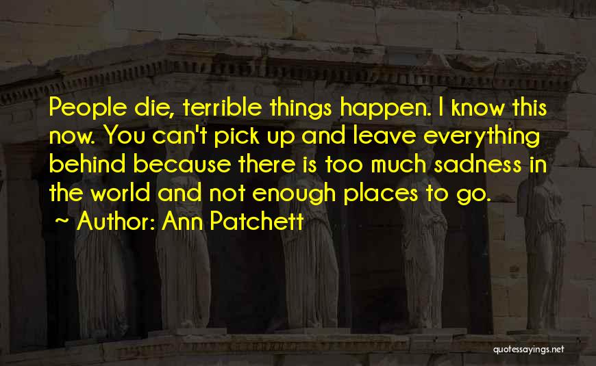 Everything Can Happen Quotes By Ann Patchett