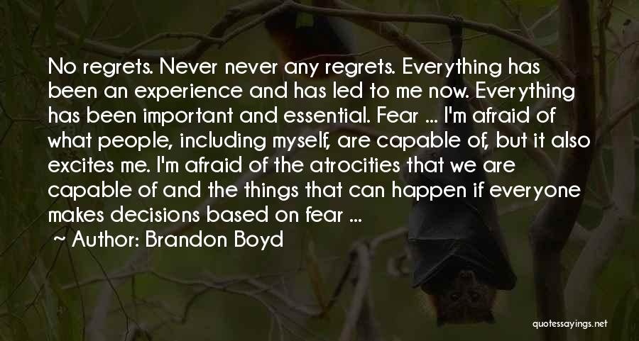 Everything Can Happen Quotes By Brandon Boyd