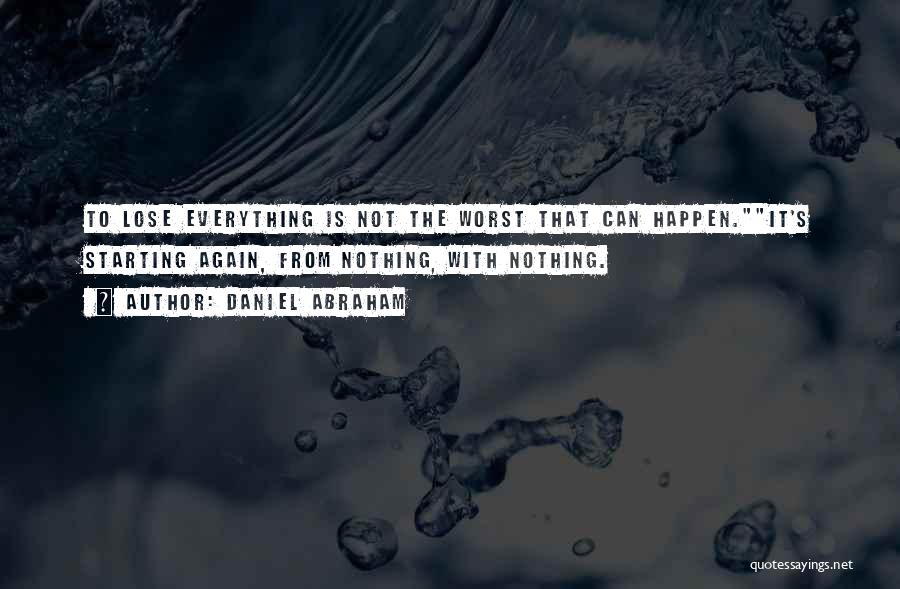 Everything Can Happen Quotes By Daniel Abraham