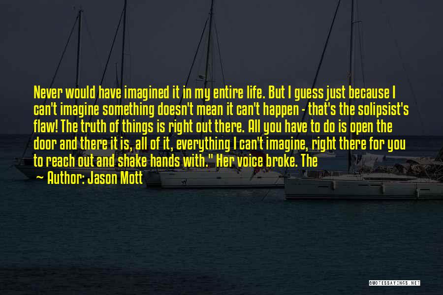 Everything Can Happen Quotes By Jason Mott