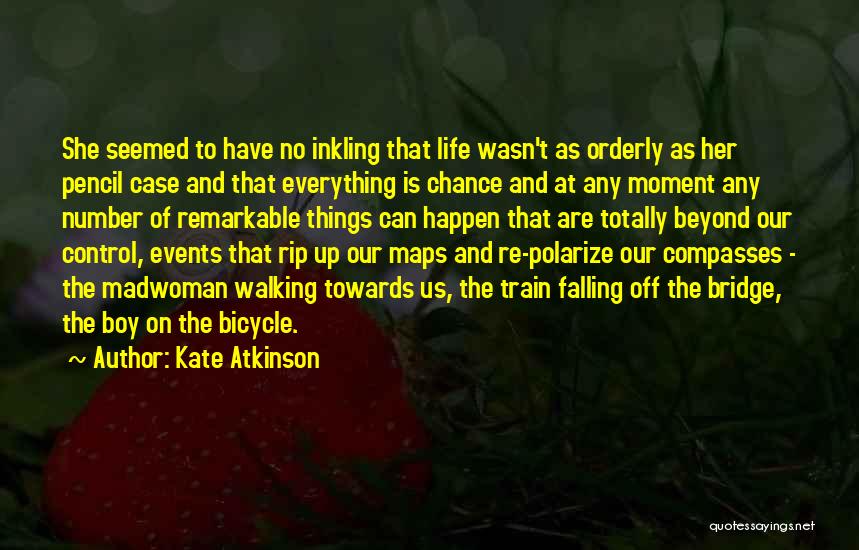 Everything Can Happen Quotes By Kate Atkinson