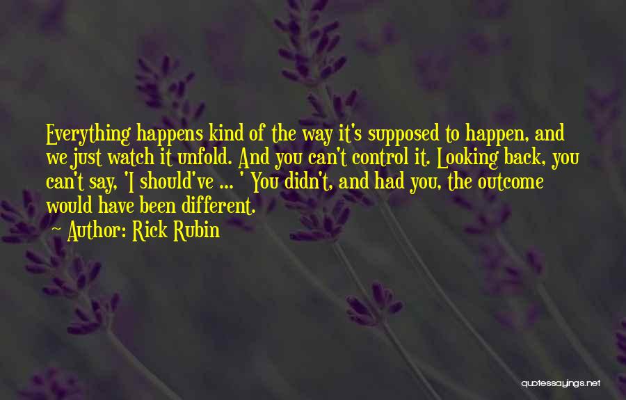 Everything Can Happen Quotes By Rick Rubin