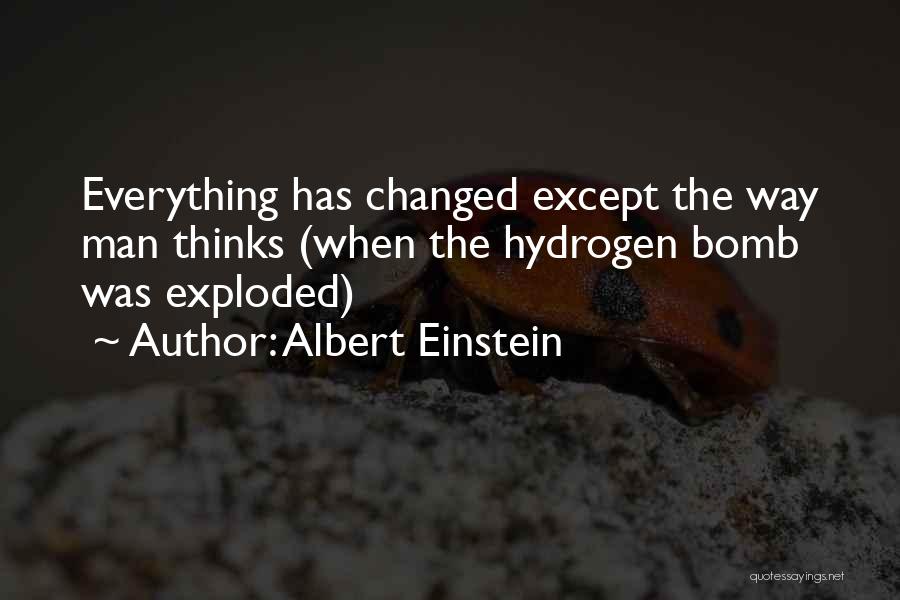 Everything Changed Quotes By Albert Einstein