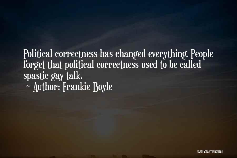 Everything Changed Quotes By Frankie Boyle