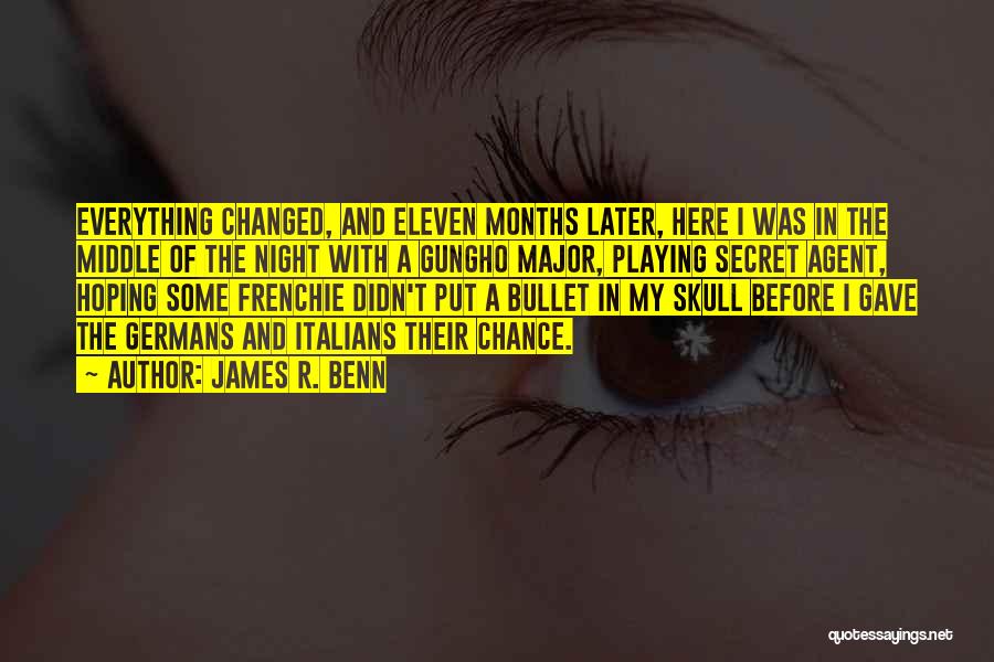 Everything Changed Quotes By James R. Benn