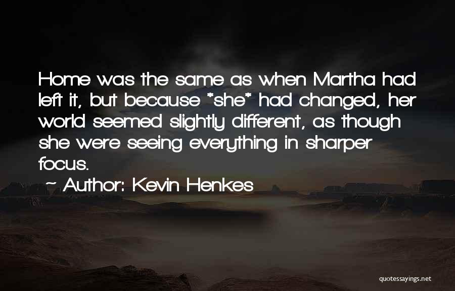 Everything Changed Quotes By Kevin Henkes