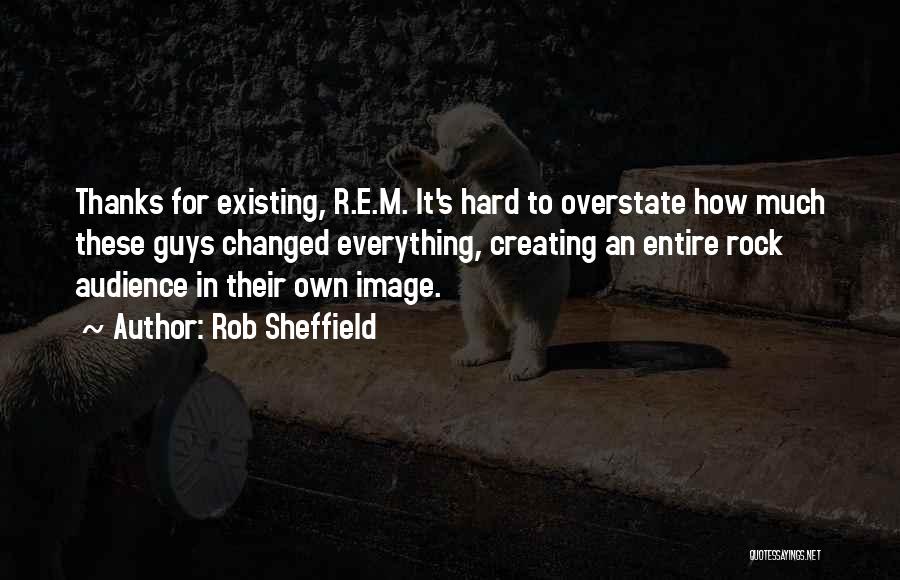 Everything Changed Quotes By Rob Sheffield