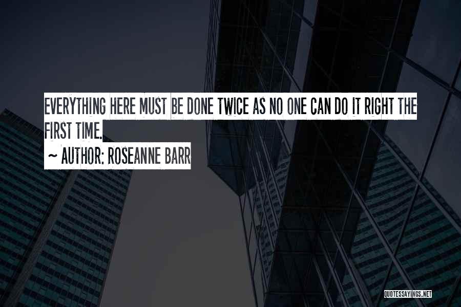 Everything Comes In The Right Time Quotes By Roseanne Barr