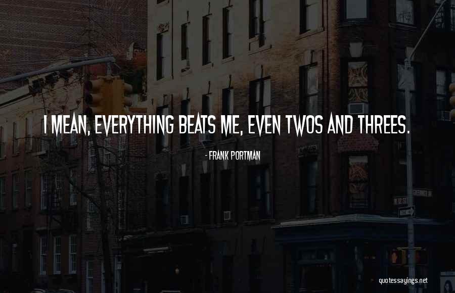 Everything Comes In Threes Quotes By Frank Portman Everything Comes In Threes Quotes By Frank Portman
