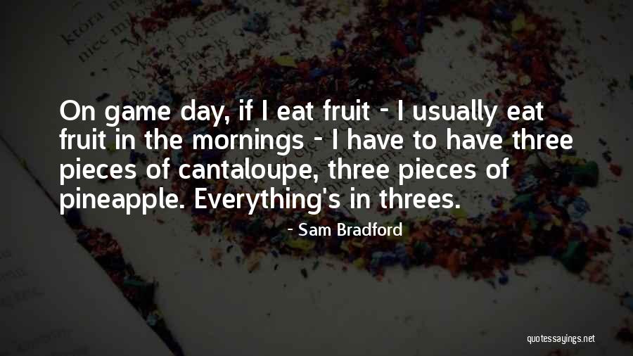 Everything Comes In Threes Quotes By Sam Bradford Everything Comes In Threes Quotes By Sam Bradford