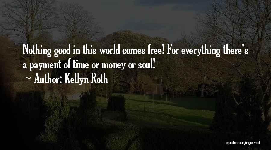 Everything Comes In Time Quotes By Kellyn Roth