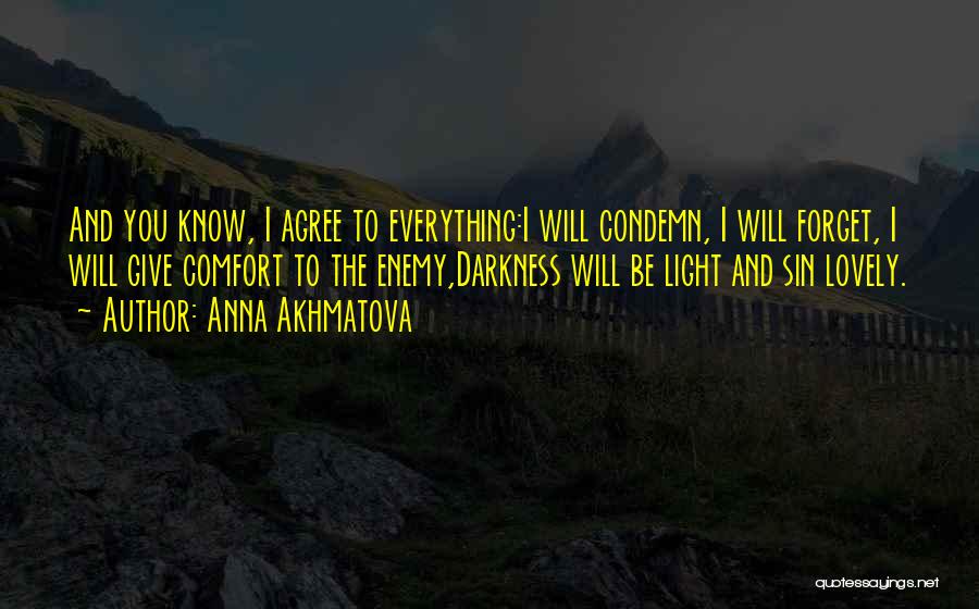 Everything Comes Out To The Light Quotes By Anna Akhmatova