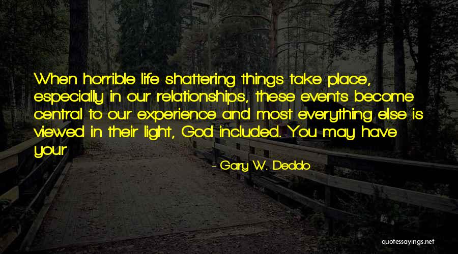 Everything Comes Out To The Light Quotes By Gary W. Deddo