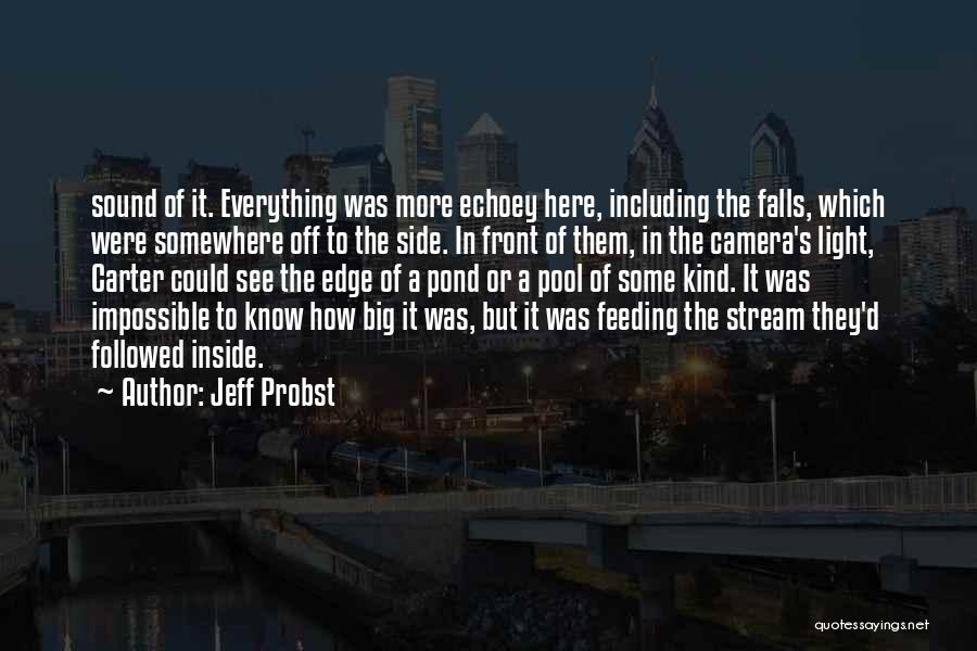 Everything Comes Out To The Light Quotes By Jeff Probst