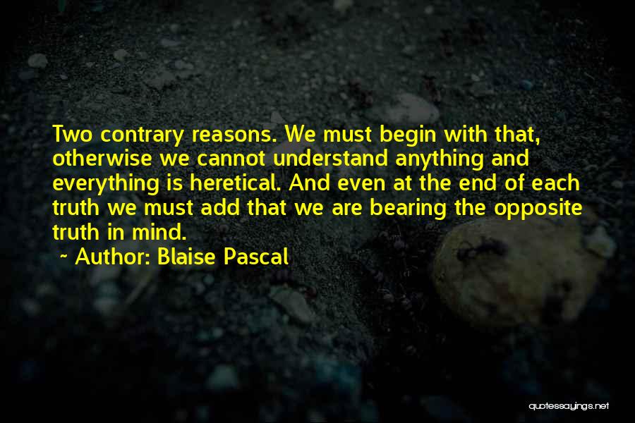 Everything Comes To An End Quotes By Blaise Pascal