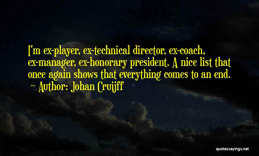 Everything Comes To An End Quotes By Johan Cruijff
