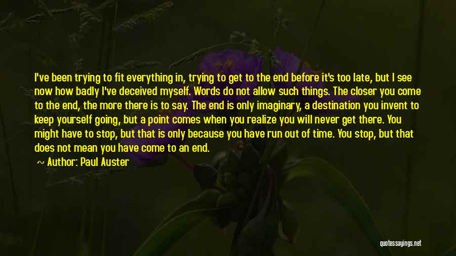 Everything Comes To An End Quotes By Paul Auster