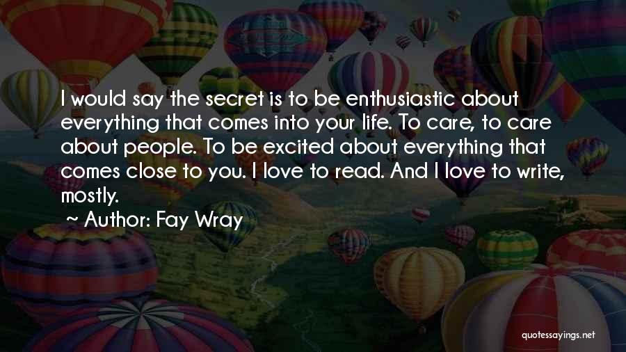 Everything Comes To You Quotes By Fay Wray
