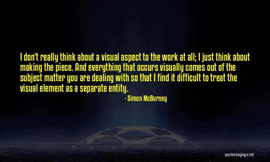 Everything Comes To You Quotes By Simon McBurney Everything Comes To You Quotes By Simon McBurney