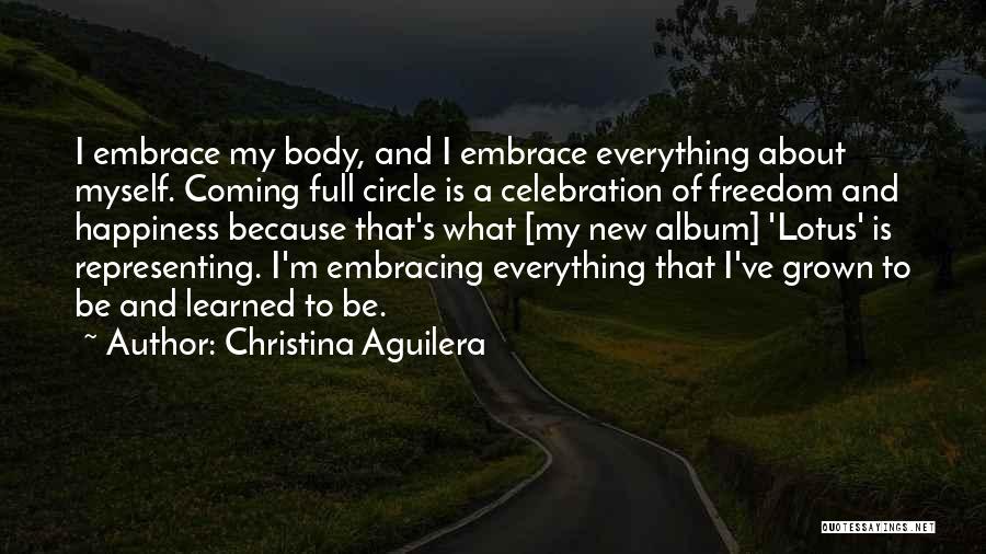 Everything Coming Full Circle Quotes By Christina Aguilera