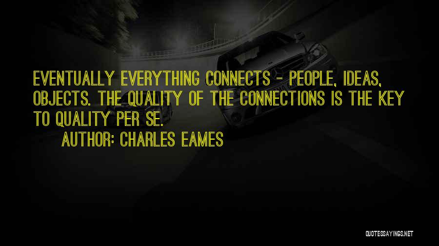 Everything Connects Quotes By Charles Eames