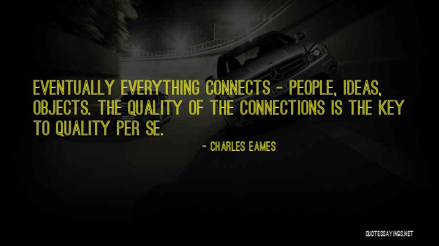 Everything Connects Quotes By Charles Eames