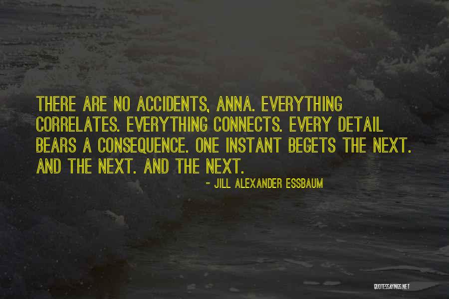 Everything Connects Quotes By Jill Alexander Essbaum