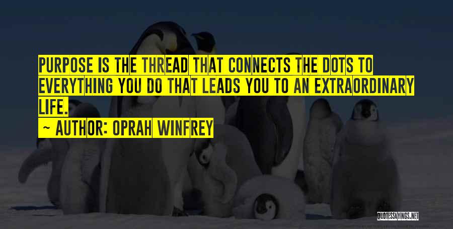 Everything Connects Quotes By Oprah Winfrey