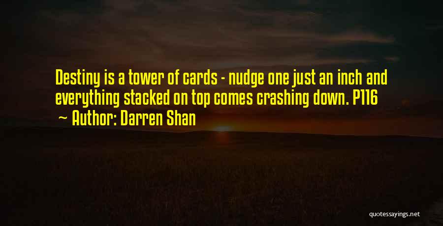 Everything Crashing Down Quotes By Darren Shan