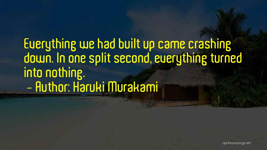 Everything Crashing Down Quotes By Haruki Murakami