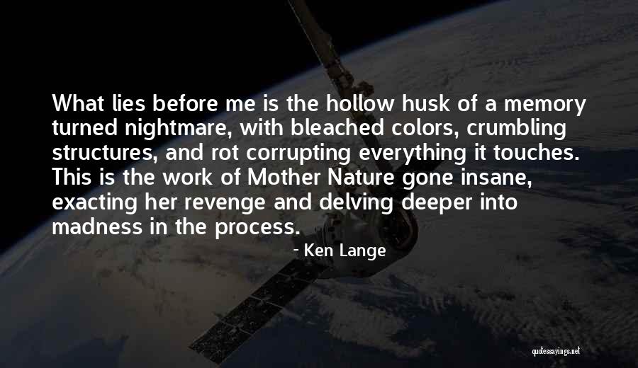 Everything Crumbling Quotes By Ken Lange