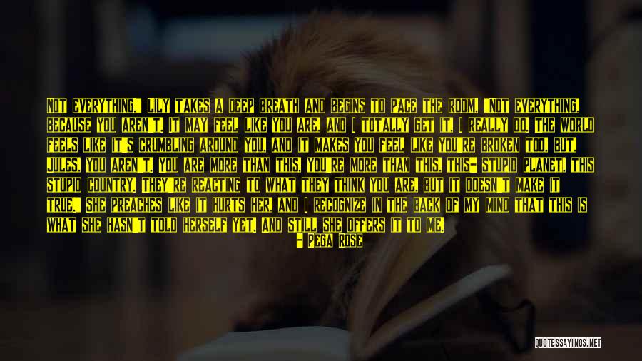 Everything Crumbling Quotes By Pega Rose