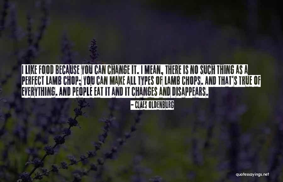 Everything Disappears Quotes By Claes Oldenburg Everything Disappears Quotes By Claes Oldenburg