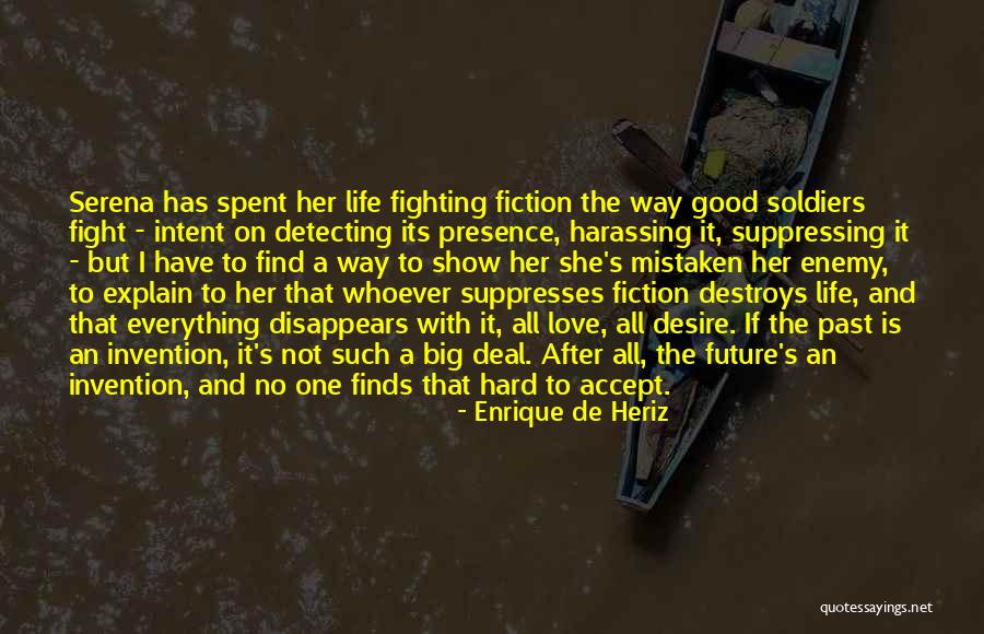 Everything Disappears Quotes By Enrique De Heriz Everything Disappears Quotes By Enrique De Heriz