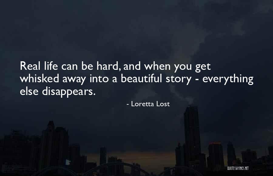 Everything Disappears Quotes By Loretta Lost Everything Disappears Quotes By Loretta Lost