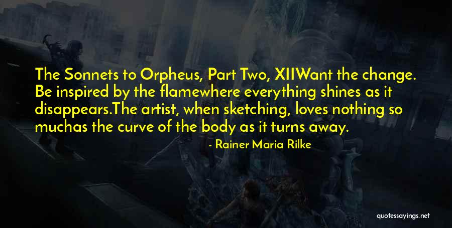 Everything Disappears Quotes By Rainer Maria Rilke Everything Disappears Quotes By Rainer Maria Rilke