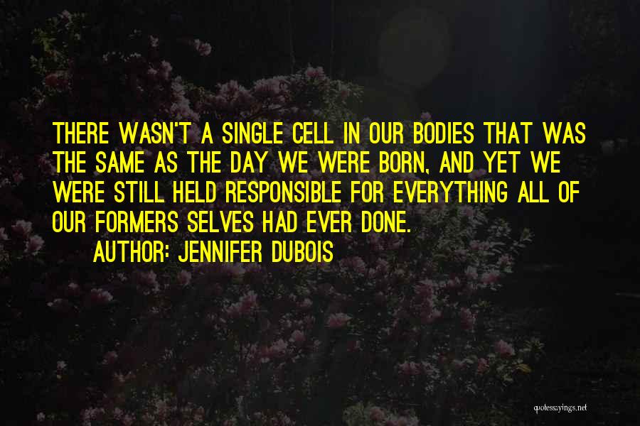 Everything Done Quotes By Jennifer DuBois