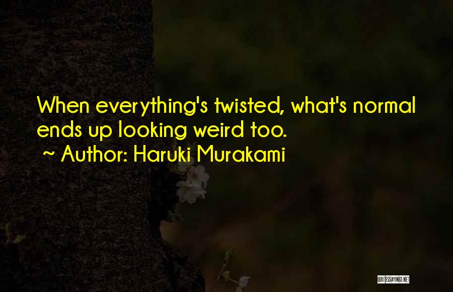 Everything Ends Well Quotes By Haruki Murakami