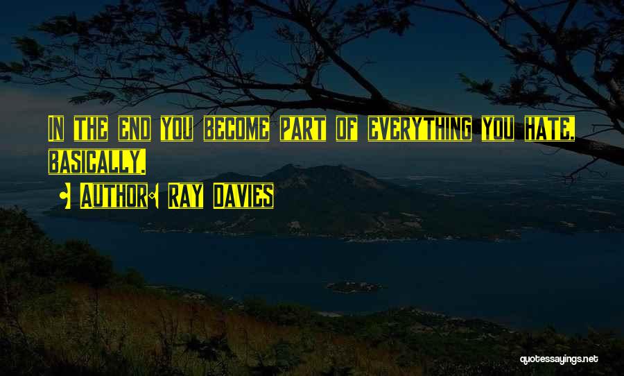 Everything Ends Well Quotes By Ray Davies